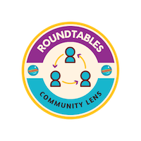 Roundtables - Community Lens Roundtables - Community Lens