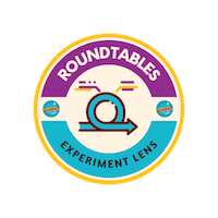 Roundtables - Experiment Lens Roundtables - Experiment Lens